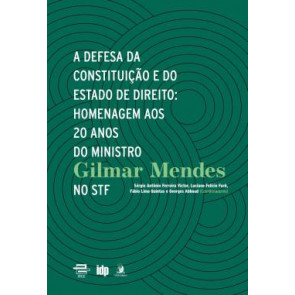 A Defesa da Constituição e do Estado de Direito: Homenagem aos 20 Anos do Ministro Gilmar Mendes do STF 